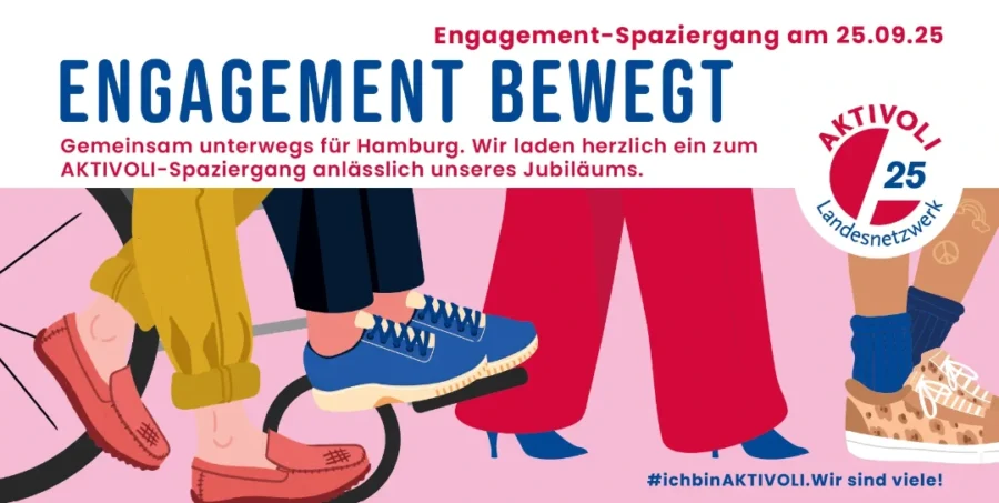 Viele Beine in Bewegung auf rosa Hintergrund. Oben steht der Text: Engagement bewegt und beschreibt den Engagement-Spaziergang von AKTIVOLI anläßlich des 25-jährigen Jubiläums. Er findet am 25.9.2025 statt.